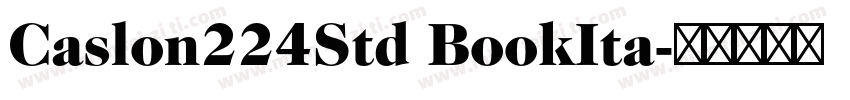 Caslon224Std BookIta字体转换